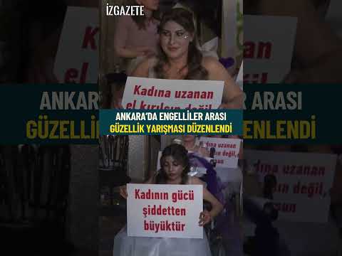 Ankara’da engelliler arası güzellik yarışması düzenlendi #ankara #yarışma