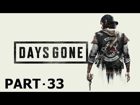 DAYS GONE Walkthrough Gameplay Part 33 - (PS4)