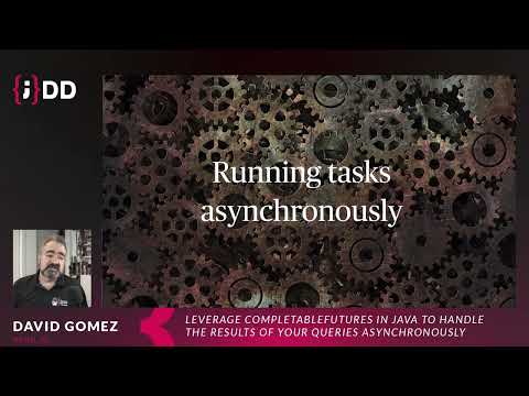 JDD 2021: Leverage CompletableFutures in Java to handle the results of your (...) - David Gomez
