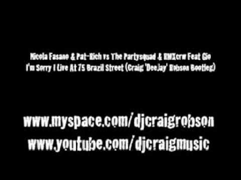 Nicola Fasano & Pat Rich vs The Partysquad & RMXcrw Feat Gio - I'm Sorry I Live At 75 Brazil Street