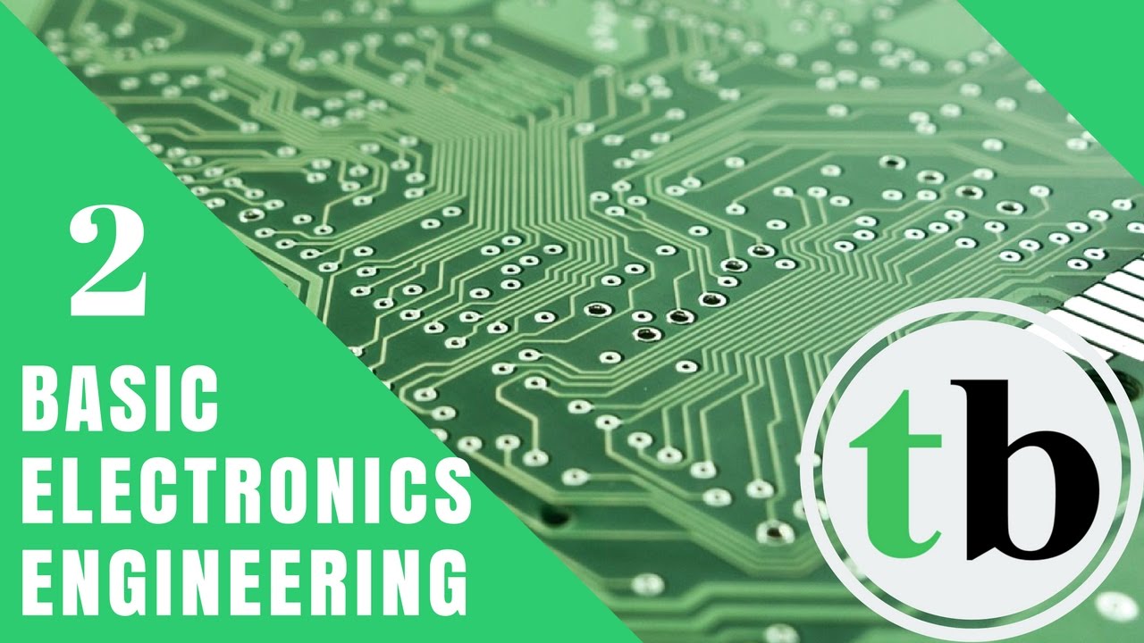 Basic Electronics Engineering | Tutorial - 02