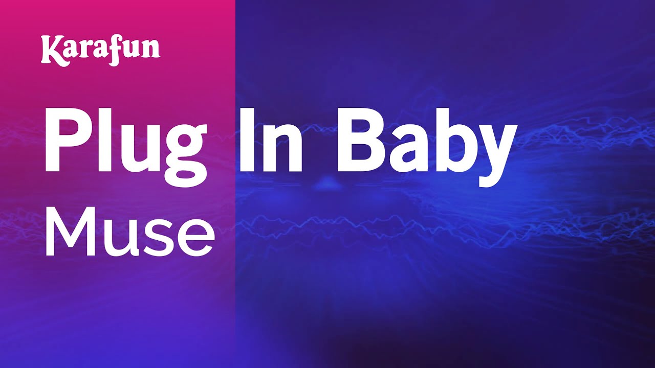 Plug In Baby - Muse | Karaoke Version | KaraFun