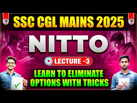SSC CGL MAINS 2025 | NITTO LEC-3 | TRICK TO ELIMINATE OPTIONS