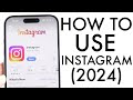 How To Use Instagram! (Beginners Guide) (2024)