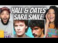 SO BLUESY!| FIRST TIME HEARING Hall & Oates -  Sara Smile REACTION