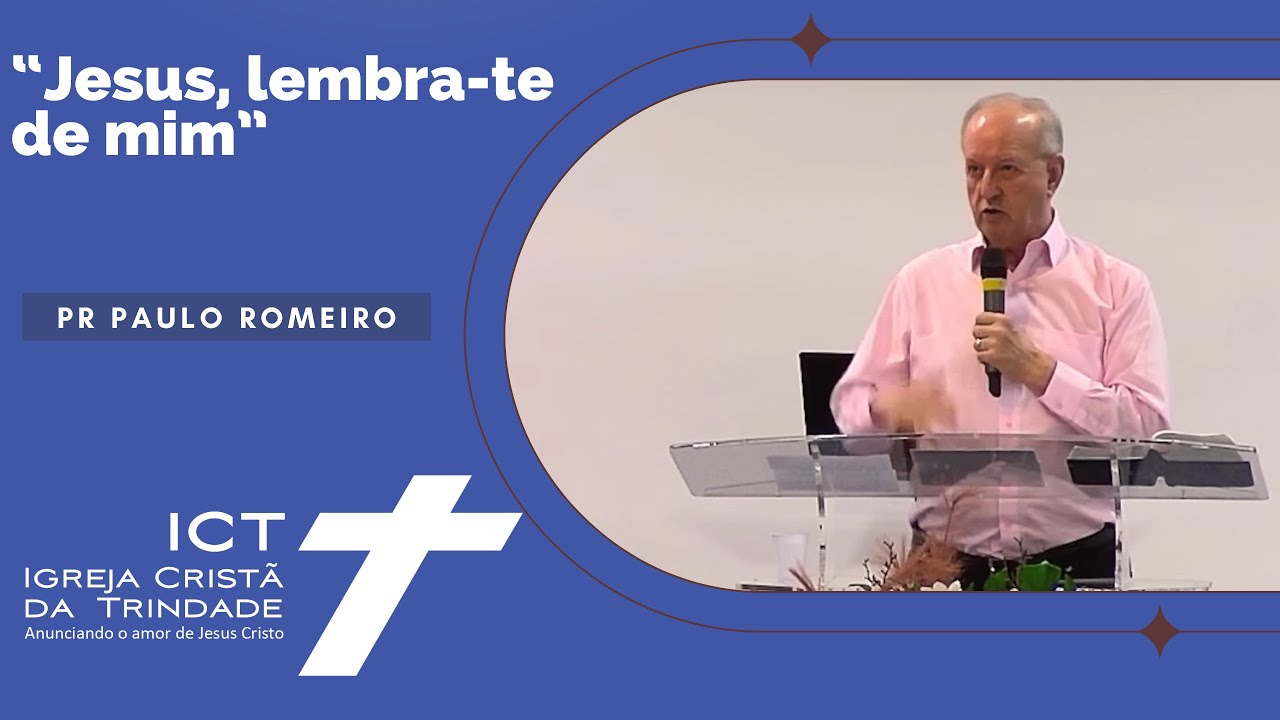 "Jesus, lembra-te de mim" ( Lucas 23:39-43) - Pr Paulo Romeiro - 27/10/2024