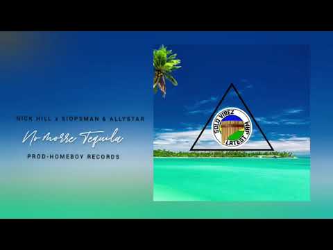 No more Tequila(Official music) Nic Hill x Siopsman & Allystar