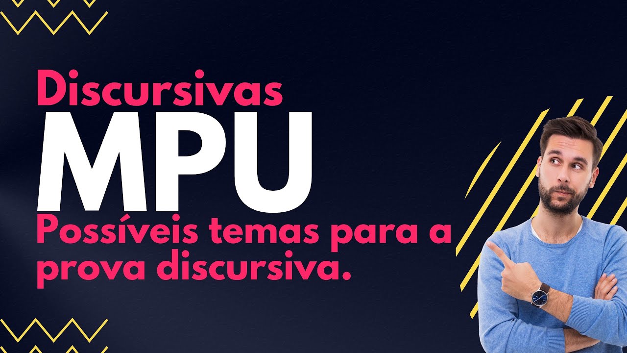 Discursivas MPU - Temas possíveis para a prova discursiva