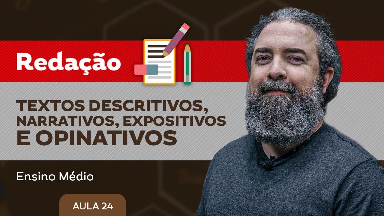 Textos descritivos, narrativos, expositivos e opinativos​ - Redação - Ensino Médio