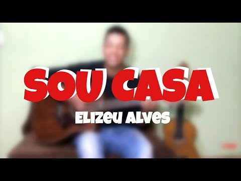 Elizeu Alves feat. André Aquino - Sou Casa | Thiago Brito (Cover)