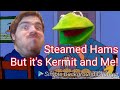 Steamed Hams But It S Kermit And Me