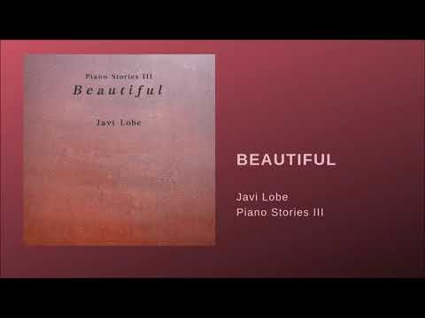 Beautiful (Piano Stories III) - Javi Lobe (Piano Music)