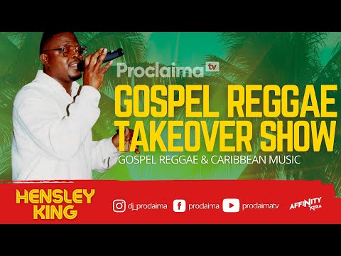 Gospel Reggae Takeover ft Hensley King - DJ Proclaima 4th June 2021