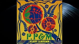Hurry Sundown - Peter, Paul &amp; Mary