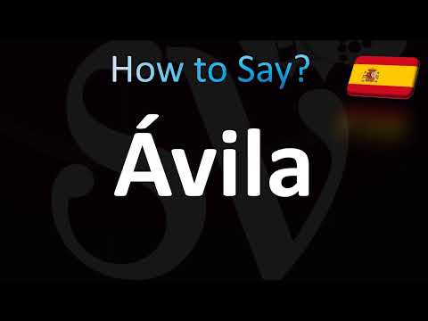 How to Pronounce Avila (Spanish)