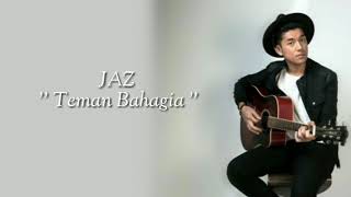 Download lagu JAZ - Teman Bahagia ( Lyrics ) mp3 Download lagu JAZ - Teman Bahagia ( Lyrics ) mp3