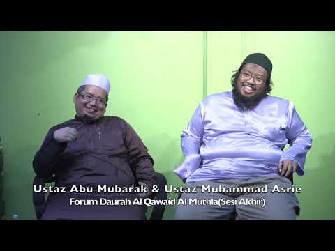 20240106 Ustaz Abu Mubarak & Ustaz Muhammad Asrie : Forum Daurah Al Qawaid Al Muthla(Sesi Akhir)
