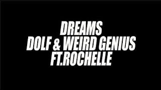 Dreams - DOLF &amp; Weird Genius Ft Rochelle (Official Lyric Video)