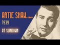 Artie Shaw - At Sundown - Artie Shaw Artie Shaw - At Sundown