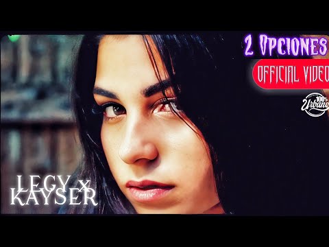 LEGY x KAYSER - 2 Opciones [Prod by. Infinity Musicx] (Official Music Video)