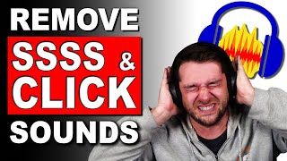 How to Remove the SSS & Click Sounds in Audacity || 2022