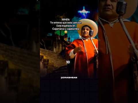 Part 3 | WHEN te enteras que esta cnción está inspirada en Cajamarca y Cajabamba