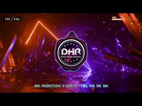 DvB Productionz & Dom R - Fall For The Sun - DHR