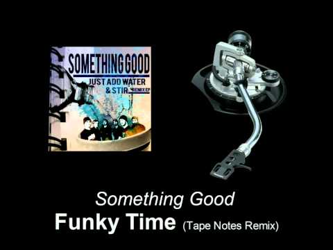 Something Good - Funky Time (Tape Notes Remix)