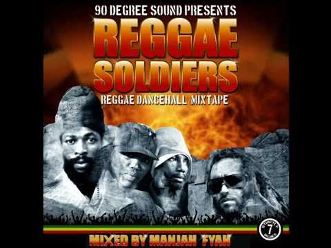 REGGAE SOLDIERS Mixtape - 90 DEGREE SOUND - Mixed by MANJAH FYAH