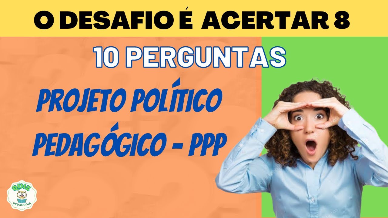 PROJETO POLÍTICO PEDAGÓGICO- PPP / QUIZ PEDAGÓGICO #quizpedagogia #projetopoliticopedagogico #bncc