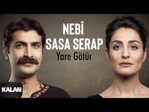Nebî & Sasa Serap - Yare Götür I Leyli Leyli © 2020 Kalan Müzik