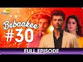 Bebaakee Episode 30 Romantic Drama Web Series Kushal Tandon Ishaan Dhawan Big Magic