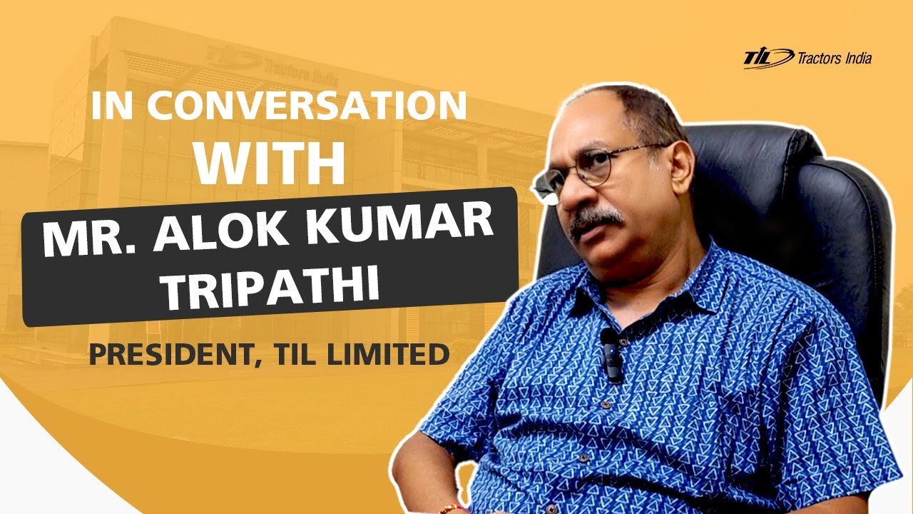 In a candid conversation with Mr Alok Kumar Tripathi, President – TIL Limited!