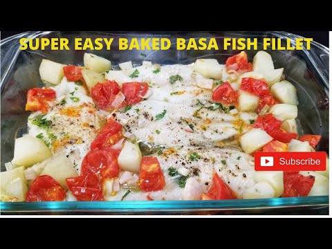 SUPER EASY OVEN BAKED BASA FISH FILLET: HEALTHY RECIPE!