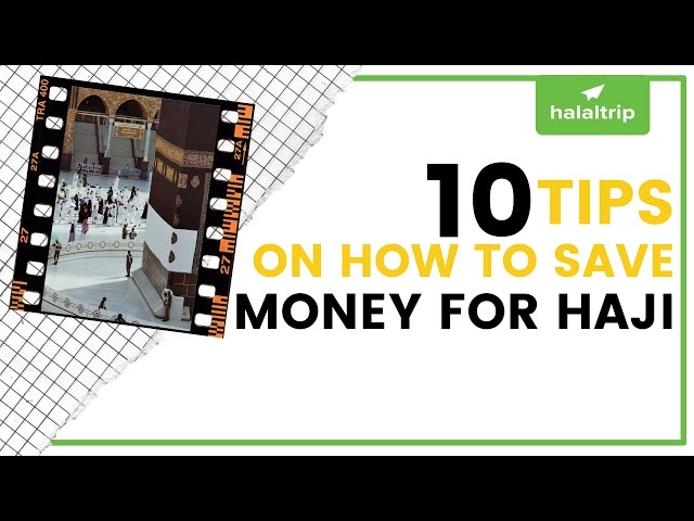 10 Tips on How You Can Save Money For Hajj