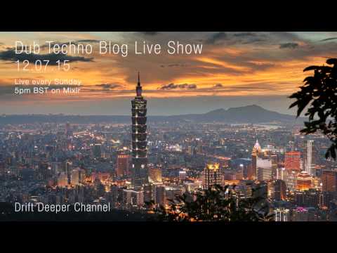Dub Techno Blog Live Show 050 - Mixlr - 12.07.15