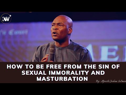 THE SIN OF SEXUAL IMMORALITY & RELATED PERVASION AND HOW TO BE FREE - Apostle Joshua Selman
