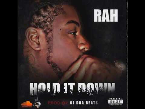 RAH(HOLD IT DOWN) BY DJ DNA BEATS