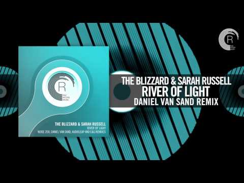The Blizzard & Sarah Russell - River of Light (Daniel van Sand Remix) [FULL]