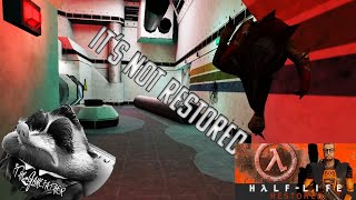 its not restored (REUPLOAD) | Half-life: Restored | Check Description