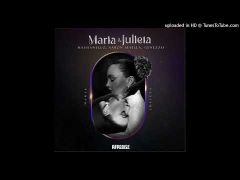 Massianello, Aaron Sevilla, Genezzis - Maria & Julieta (Original Mix)