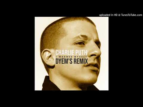 I Warned Myself - Charlie Puth - Dyem's remix