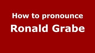 How to pronounce Ronald Grabe