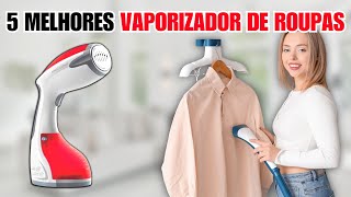 QUAL O MELHOR VAPORIZADOR DE ROUPAS 2024 | 5 MELHORES VAPORIZADOR DE ROUPAS CUSTO BENEFÍCIO