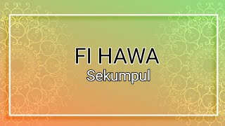 Download lagu FI HAWA - SYAIR SEKUMPUL (lirik terjemahan) mp3