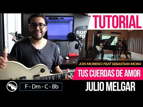 TUTORIAL | Tus Cuerdas de Amor - VERSION Jon Moreno Feat Sebastian Mora Julio Melgar