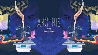 Arc Iris - "Powder Train" (Full Album Stream)