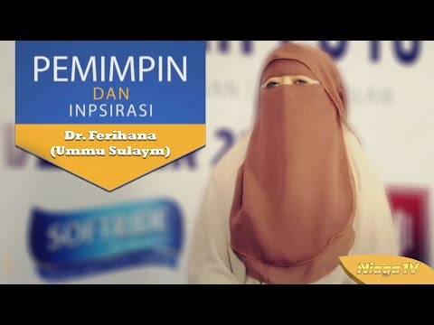 Pemimpin dan Inspirasi - Dr. Ferihana (Ummu Sulaym)