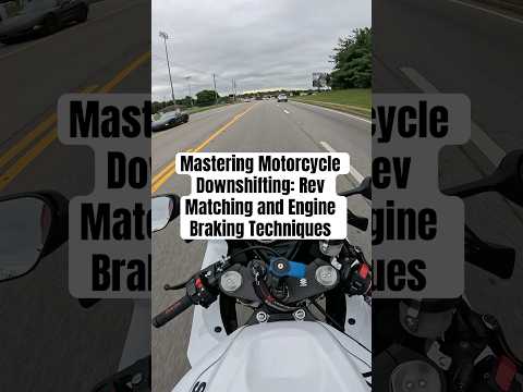 Mastering Motorcycle Downshifting: Rev Matching and Engine Braking Techniques