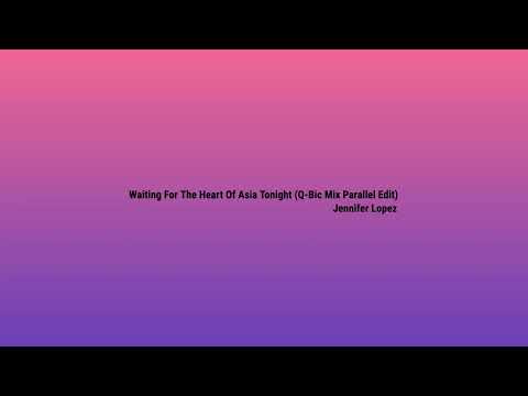 Jennifer Lopez vs. Watergate - Waiting For The Heart Of Asia Tonight (Q-Bic Mix - Parallel Edit)